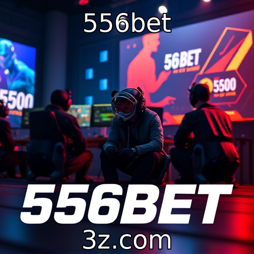 556bet : O futuro das e-sports e suas oportunidades